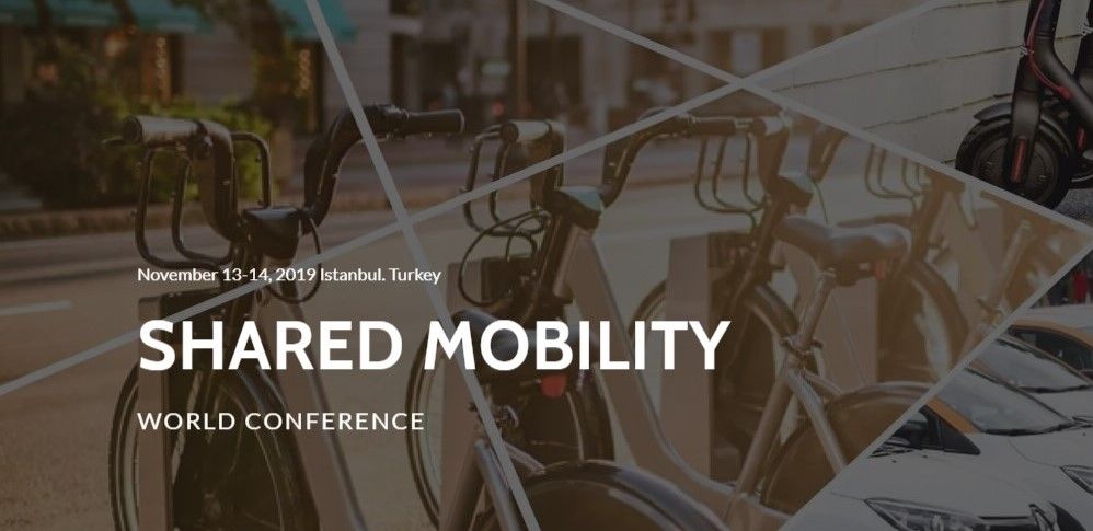 Shared Mobility World Conference | 13-14 November, 2019 | İstanbul Turkey