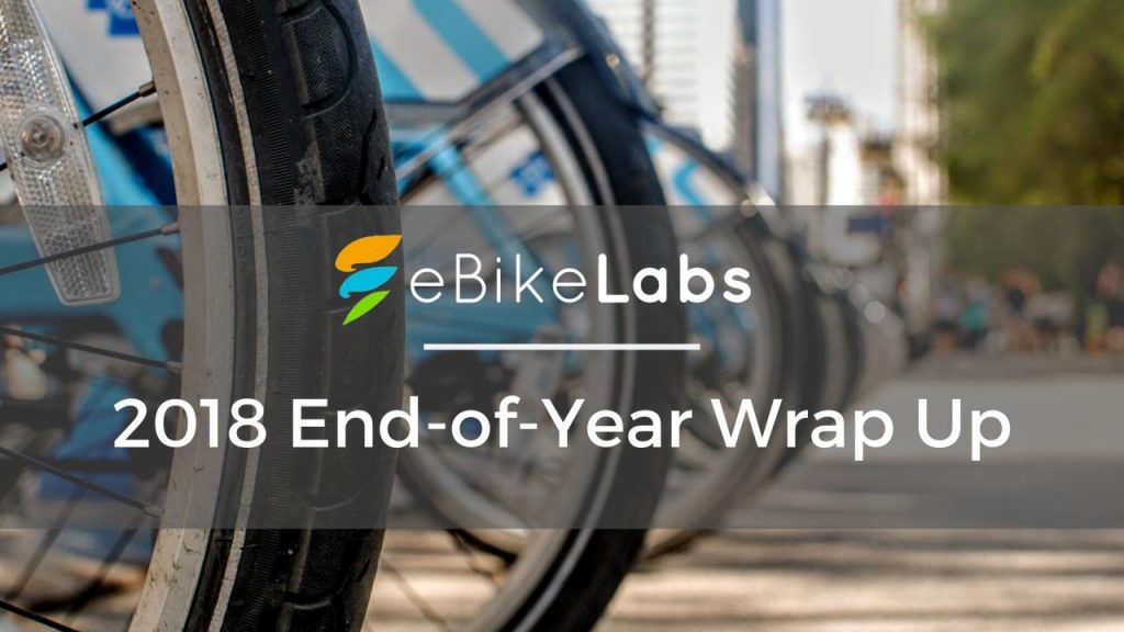 2018 end of your wrap up eBikeLabs